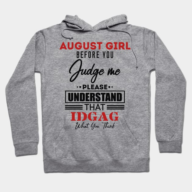 August Girl Before You Judge Me Hoodie by Creative Design